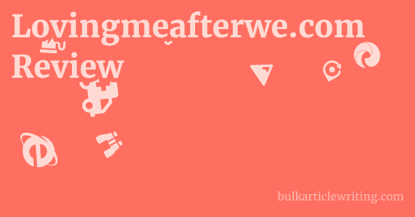 Lovingmeafterwe.com Review 1 by