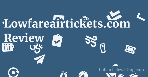 Lowfareairtickets.com Review 1 by