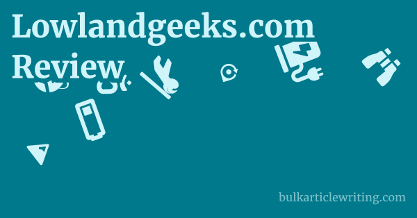 Lowlandgeeks.com Review 1 by