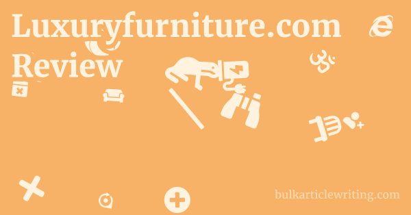 Luxuryfurniture.com Review 1 by
