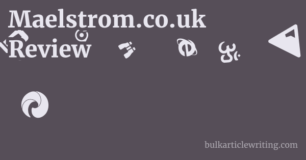 Maelstrom.co.uk Review 1 by Partners