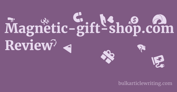 Magnetic-gift-shop.com Review 1 by