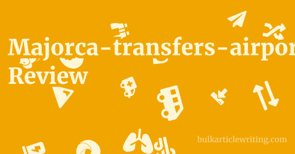 Majorca-transfers-airport.co.uk Review 1 by
