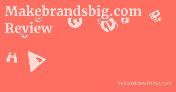 Makebrandsbig.com Review 1 by Partners