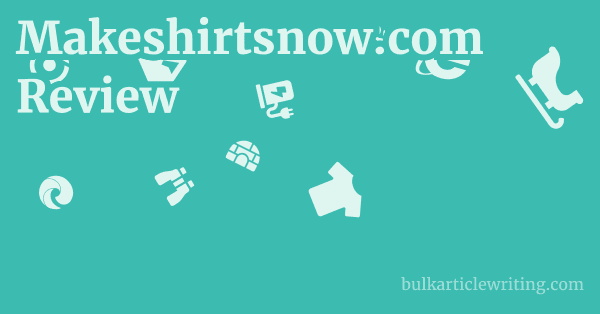 Makeshirtsnow.com Review 1 by
