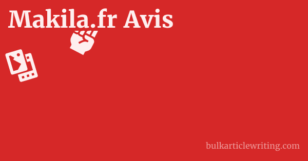 Makila.fr Avis 1 by