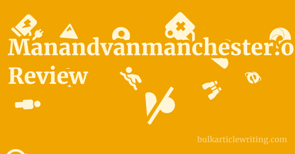 Manandvanmanchester.org.uk Review 1 by