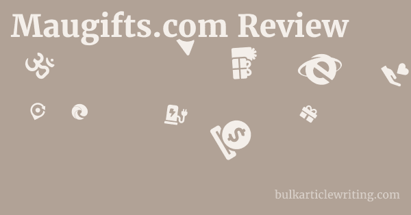 Maugifts.com Review 1 by