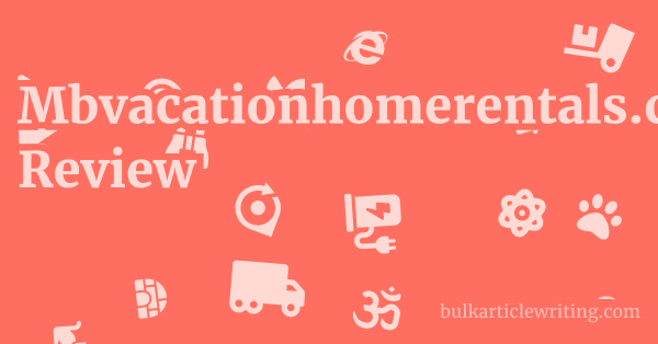 Mbvacationhomerentals.com Review 1 by
