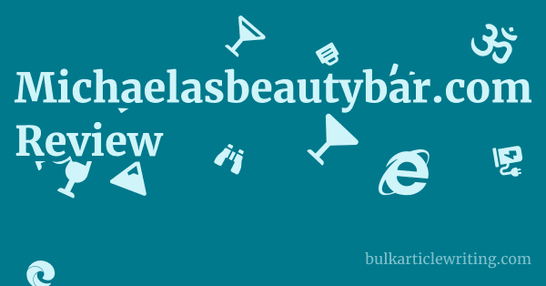 Michaelasbeautybar.com Review 1 by