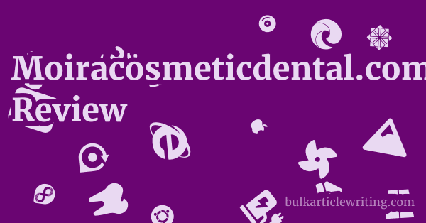 Moiracosmeticdental.com Review 1 by