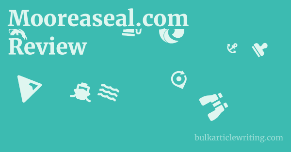 Mooreaseal.com Review 1 by