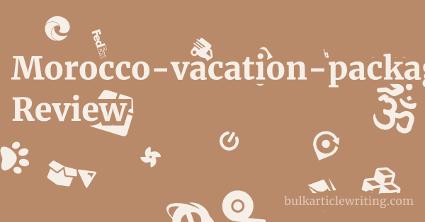 Morocco-vacation-packages.com Review 1 by