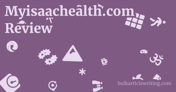 Myisaachealth.com Review 1 by