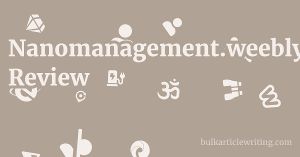 Nanomanagement.weebly.com Review 1 by Partners