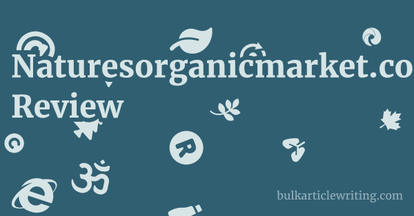 Naturesorganicmarket.com Review 1 by