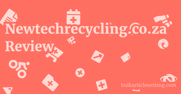 Newtechrecycling.co.za Review