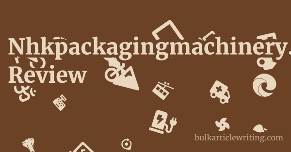 Nhkpackagingmachinery.com Review 1 by