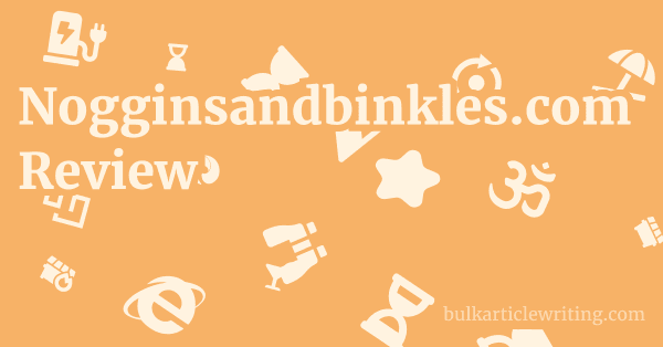 Nogginsandbinkles.com Review 1 by