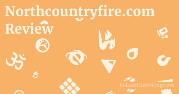 Northcountryfire.com Review 1 by