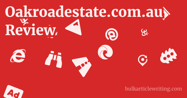 Oakroadestate.com.au Review