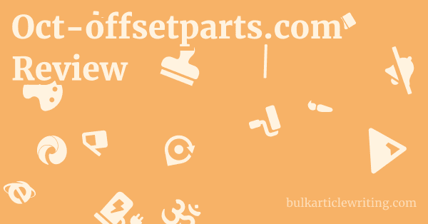 Oct-offsetparts.com Review 1 by