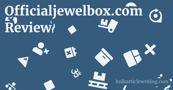 Officialjewelbox.com Review 1 by