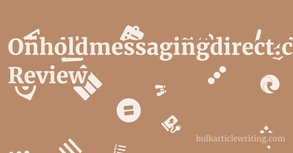 Onholdmessagingdirect.com Review 1 by