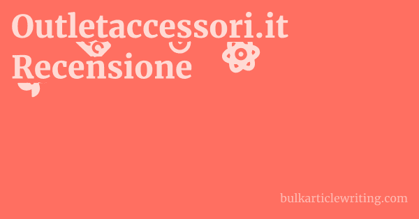Outletaccessori.it Recensione 1 by