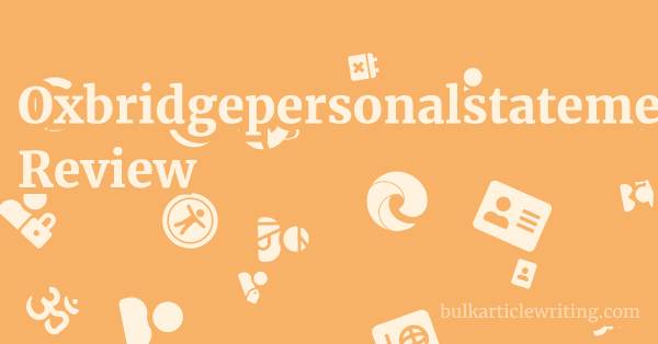 Oxbridgepersonalstatements.com Review 1 by