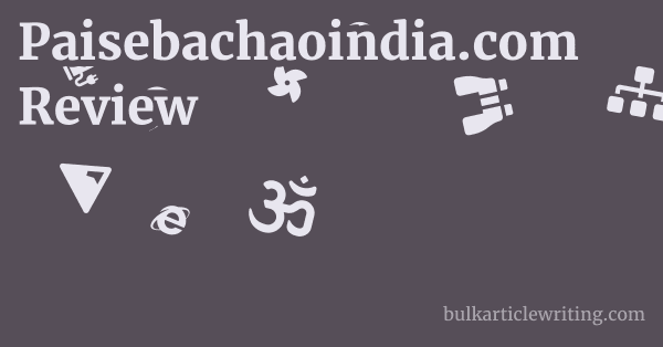 Paisebachaoindia.com Review 1 by