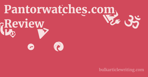 Pantorwatches.com Review 1 by