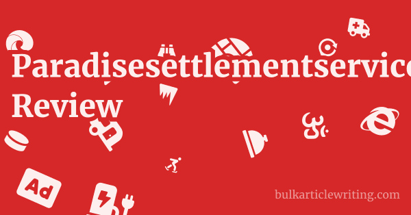 Paradisesettlementservices.com Review 1 by