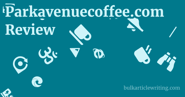 Parkavenuecoffee.com Review 1 by