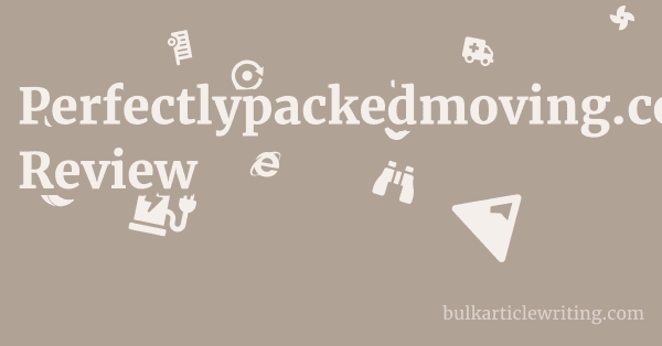 Perfectlypackedmoving.com Review 1 by