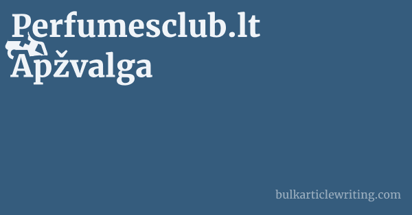 Perfumesclub.lt Apžvalga 1 by