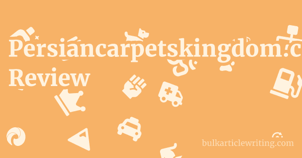 Persiancarpetskingdom.com Review 1 by
