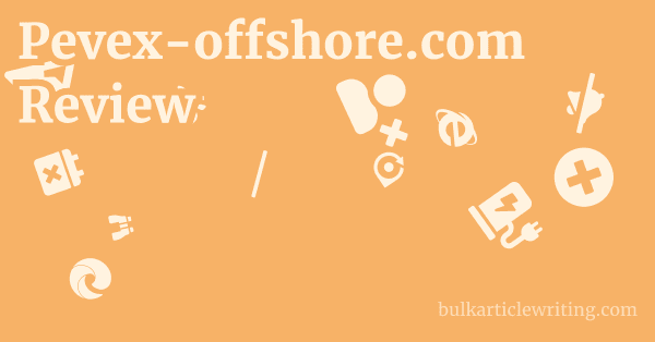 Pevex-offshore.com Review 1 by
