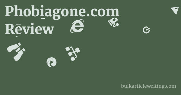 Phobiagone.com Review 1 by