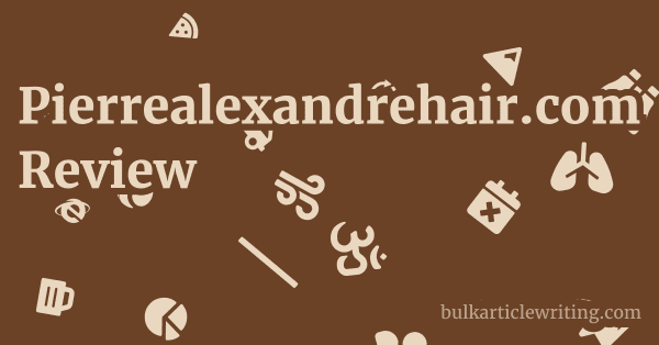 Pierrealexandrehair.com Review 1 by