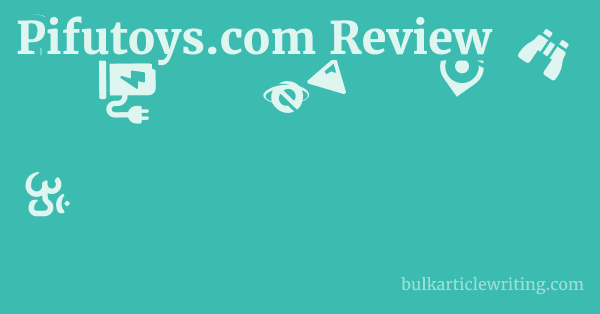 Pifutoys.com Review 1 by