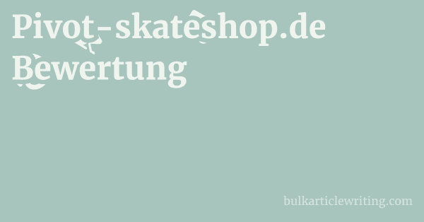 Pivot-skateshop.de Bewertung 1 by