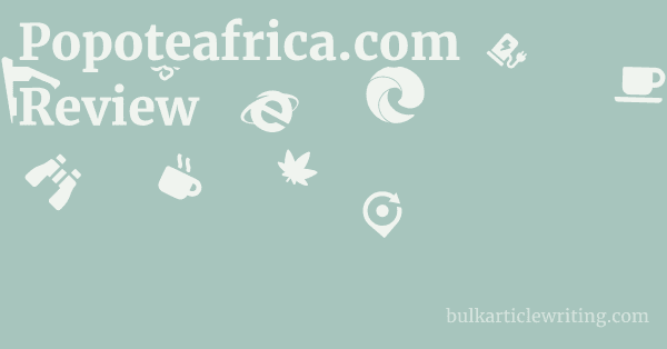 Popoteafrica.com Review 1 by