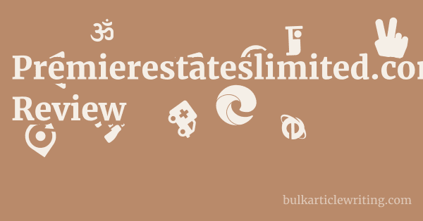 Premierestateslimited.com Review 1 by