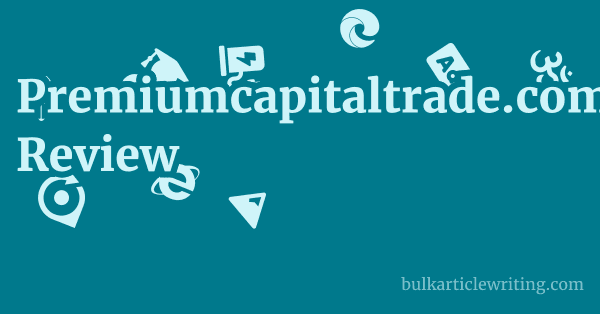 Premiumcapitaltrade.com Review 1 by