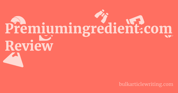 Premiumingredient.com Review 1 by Partners
