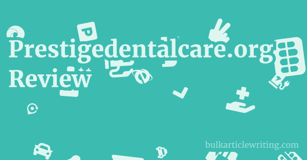 Prestigedentalcare.org Review 1 by Partners