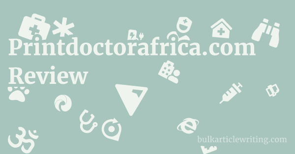 Printdoctorafrica.com Review 1 by
