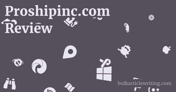 Proshipinc.com Review 1 by