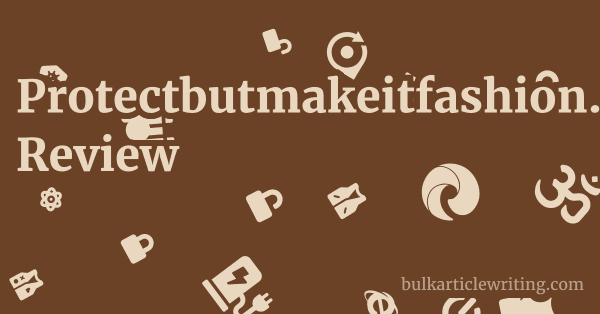 Protectbutmakeitfashion.com Review 1 by